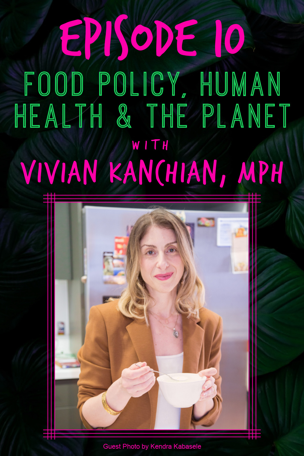 EP. 10 - Vivian Kanchian 'Improving America's Food Policy, Human Health, & The Planet' - GONE WILD SHOW