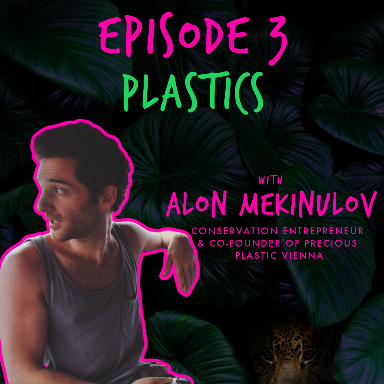 Gone Wild Show Podcast - EP. 3 'PLASTICS' with ALON MEKINULOV